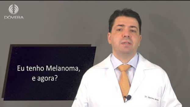 Video Eu tenho melanoma e agora ?   türkçe