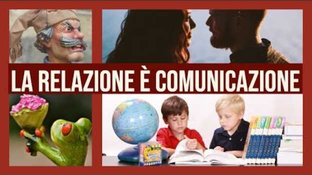 Video Gli Assiomi della Comunicazione - Video 2 di 3 - La relazione è comunicazione   türkçe