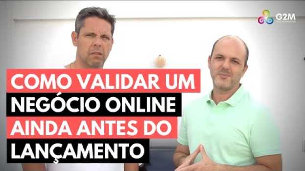 Video Como validar um negócio online ainda antes do lançamento auf Deutsch