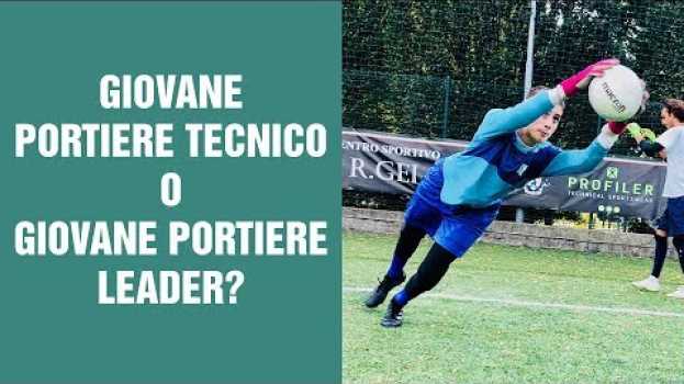 Video GIOVANE PORTIERE TECNICO O GIOVANE PORTIERE LEADER: CHI DEI DUE AVRÀ LA MEGLIO? em português