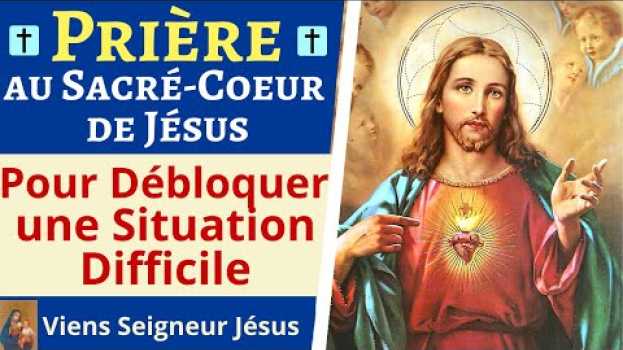 Video Prière pour DÉBLOQUER une Situation Difficile - Prière au Sacré-Coeur de Jésus - Prière PUISSANTE em português