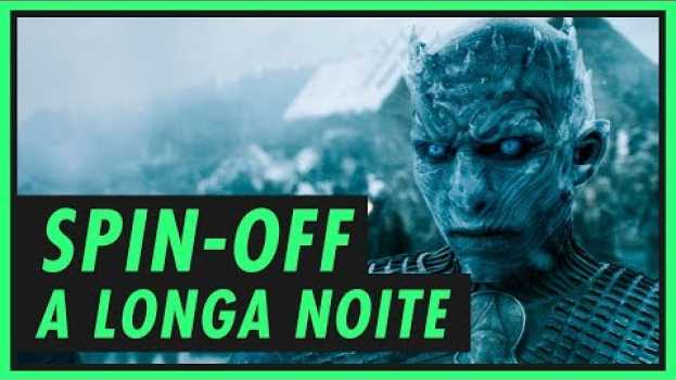 Video A LONGA NOITE | Como será o primeiro spin-off de GAME OF THRONES? po polsku