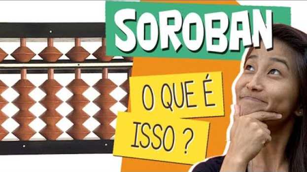 Video Você já ouviu falar de Soroban? en español