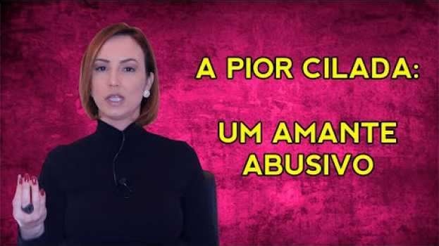 Video PESSOAS TÓXICAS COMO AMANTES: a cilada que destrói a sua vida su italiano