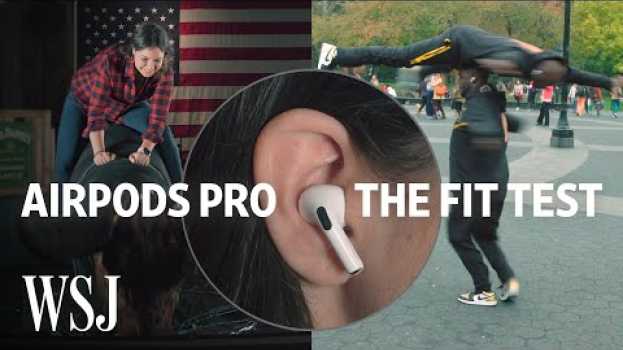 Video AirPods Pro Fit Test: How Well Do They Stay In? | WSJ em português