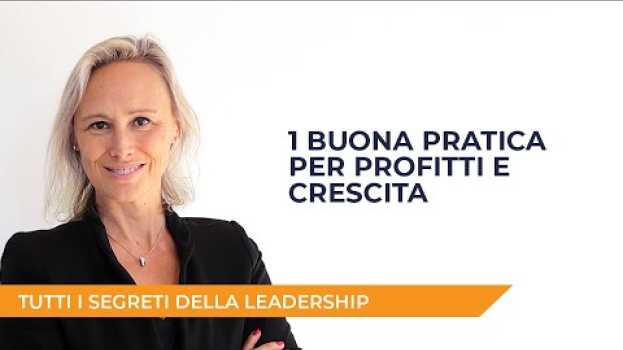 Video 1 BUONA PRATICA PER PROFITTI E CRESCITA - TUTTI I SEGRETI DELLA LEADERSHIP auf Deutsch