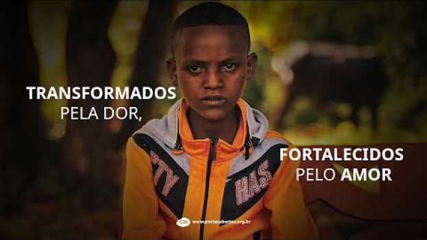 Video Transformados pela dor, fortalecidos pelo amor su italiano