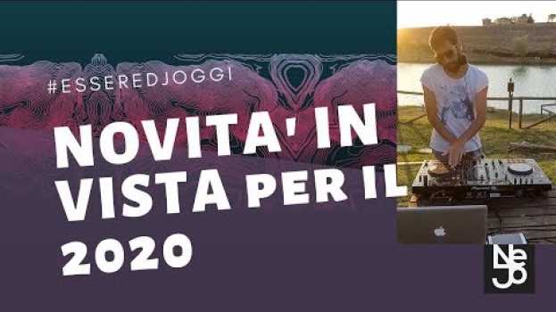 Video Le Novità in vista del 2020 per Essere DJ Oggi #234   türkçe