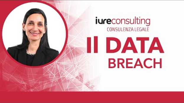 Video Il Data Breach nel GDPR auf Deutsch