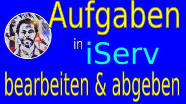 Video Aufgaben in iServ bearbeiten und abgeben / hochladen  - Kurzanleitung Schüler en français