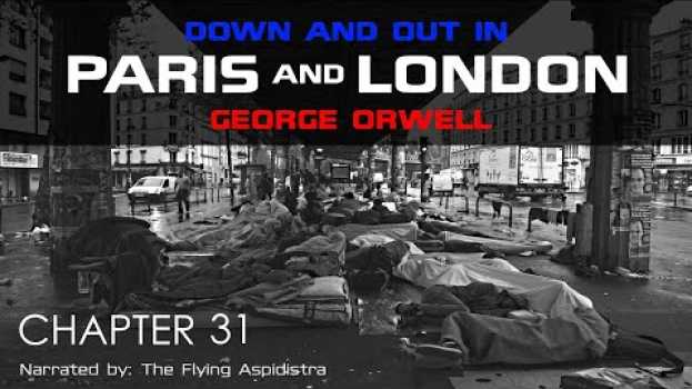 Video George Orwell | Down and Out in Paris and London | Chapter 31 em português