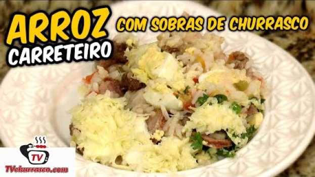 Video Como Fazer Arroz Carreteiro com Sobra de churrasco - Tv Churrasco   türkçe