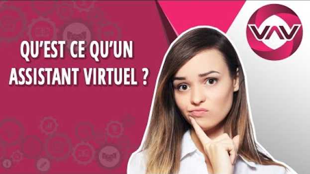 Video QU'EST-CE-QU'UN ASSISTANT VIRTUEL ? su italiano