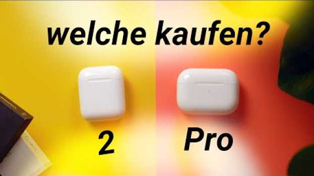 Video SOLLTE man AirPods 2 oder Airpods Pro KAUFEN? in English