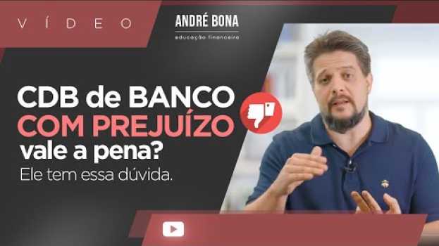 Video CDB de BANCO COM PREJUÍZO, vale a pena? Ele tem essa dúvida!   türkçe