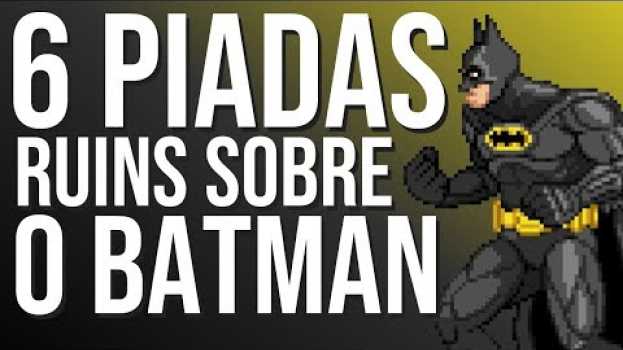 Video 6 PIADAS RUINS SOBRE O BATMAN   türkçe