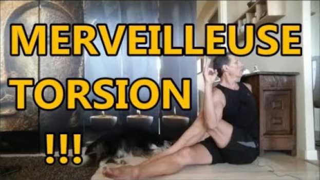 Видео Yoga débutant : la Torsion Assise, une merveille !!!? на русском