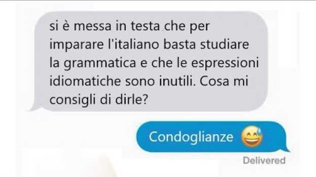 Video impara i modi di dire italiani CHE NESSUNO TI SPIEGA: un'espressione idiomatica da VERO italiano auf Deutsch