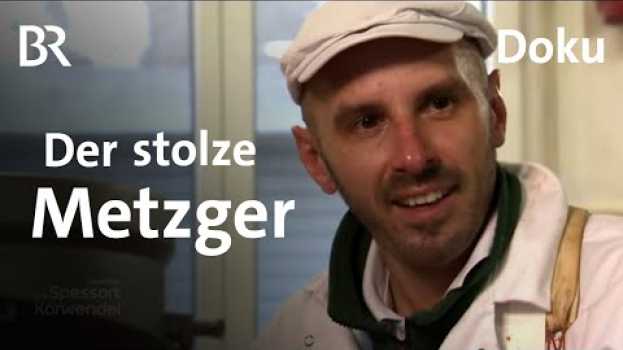 Video Wurst wie damals: Junger Metzger setzt auf Retro-Chic | Zwischen Spessart und Karwendel | Doku | BR   türkçe