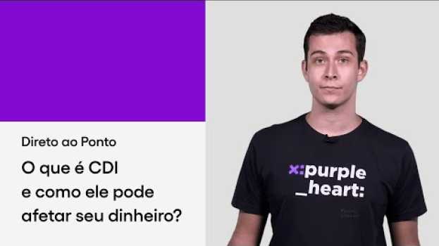 Video O que é CDI e como ele pode afetar seu dinheiro? | Direto ao Ponto   türkçe