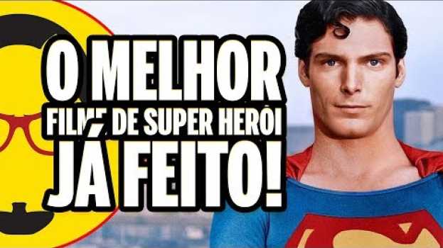 Video O MELHOR FILME DE SUPER HERÓI JÁ FEITO! - Superman: O Filme - Nostalgia - Nerd Rabugento en español