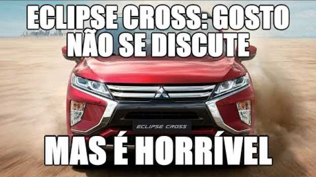 Video Mitsubishi Eclipse Cross: gosto não se discute, mas é horrível en español