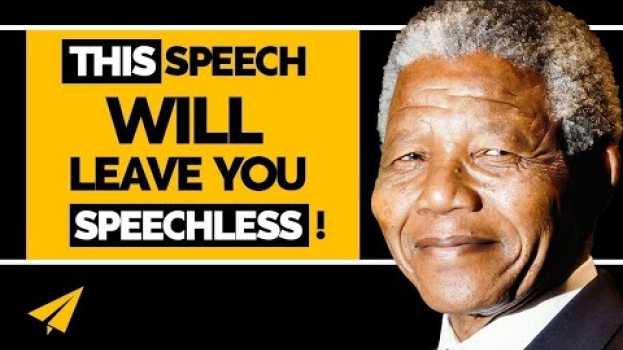 Video 7 BRILLIANT Nelson Mandela Speeches That Will NEVER BE FORGOTTEN! su italiano
