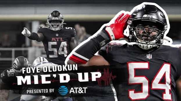 Video Foye Oluokun is Mic'd Up vs. the Dallas Cowboys | Highlights | Atlanta Falcons | 2021 NFL su italiano