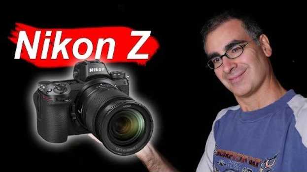 Video Recensione Nikon Z: tutto sul nuovo Sistema Mirrorless Nikon - ITA (Z6, Z7 e Obiettivi Nikkor Z)   türkçe