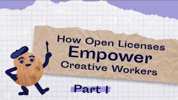 Video Copyright and Creative Work: How Can Open Licences Empower Cultural and Creative Workers? Part 1 auf Deutsch