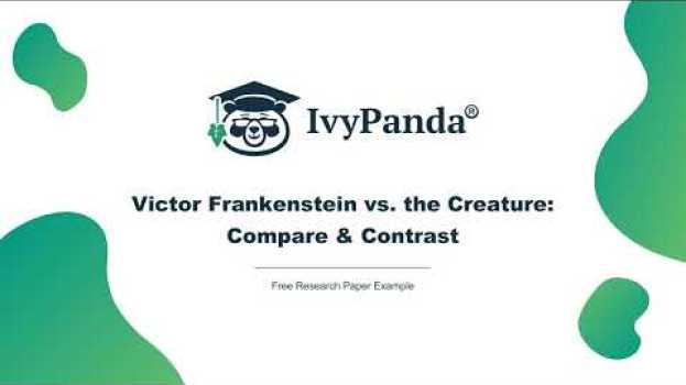 Video Victor Frankenstein vs. the Creature: Compare & Contrast | Free Research Paper Example auf Deutsch