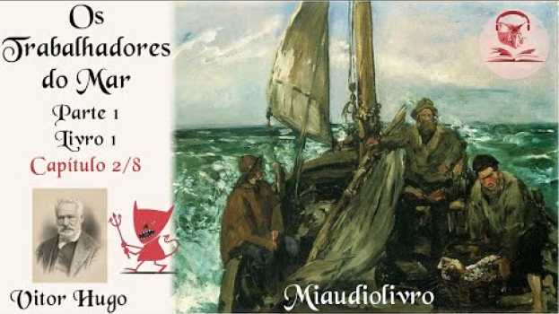 Видео Vitor Hugo, Os Trabalhadores do Mar, O Tutu da Rua (Miaudiolivro 1.2) на русском