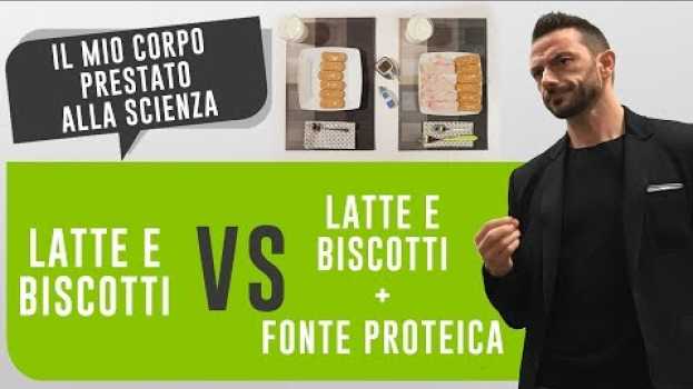 Video Latte e biscotti VS Latte e biscotti + FONTE PROTEICA - Il mio corpo prestato alla scienza en español