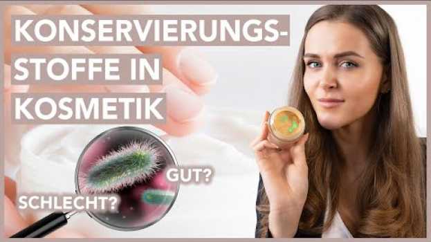 Video KONSERVIERUNG in Kosmetik - schädlich oder sinnvoll? 🦠 em português