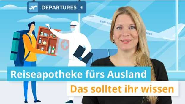 Видео Reiseapotheke: Das solltet ihr beim Auslandsaufenthalt beachten на русском