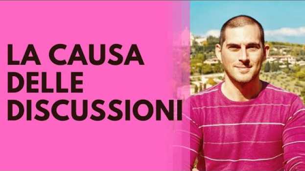Video LA CAUSA DELLE DISCUSSIONI - migliorare la relazione en français
