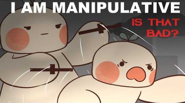 Video I AM Manipulative. Is That Bad? auf Deutsch