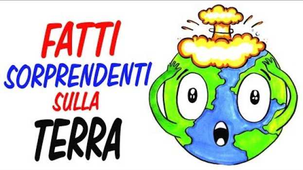 Video Fatti sorprendenti e sconosciuti sul nostro pianeta: la TERRA in English