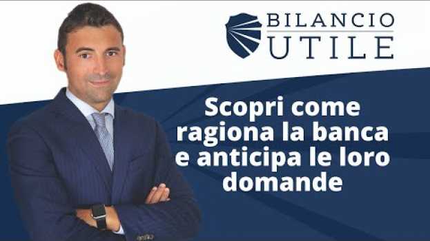 Video Scopri come ragiona la banca e anticipa le loro domande. en español