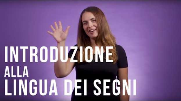 Video La lingua dei segni italiana | Introduzione   türkçe