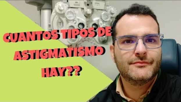 Видео Cuantos Tipos De Astigmatismo Hay❓❓ на русском