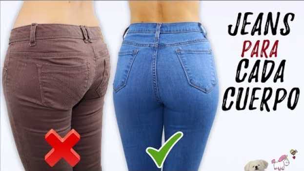 Video Tipos de Jeans Para Cada Cuerpo 👖 Vestir y Lucir Mejor 🦄 Bessy Dressy en français