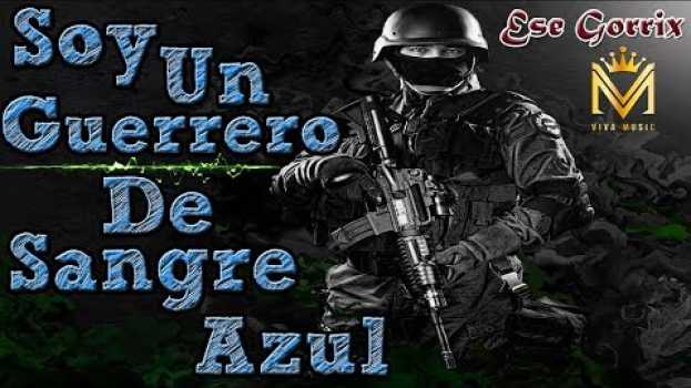 Video SOY UN GUERRERO DE SANGRE AZUL - RAP MOTIVACION MILITAR & POLICIA - ESE GORRIX (2022) auf Deutsch