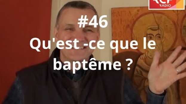 Video #46 - Qu'est-ce que le baptême ? em português