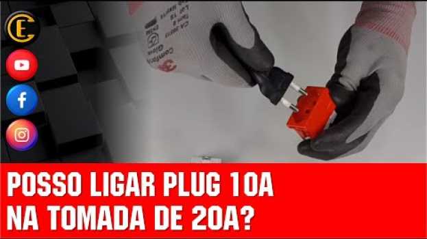 Video POSSO LIGAR PLUGUE 10A EM UMA TOMADA DE 20A? DESCUBRA A RESPOSTA AGORA.   türkçe