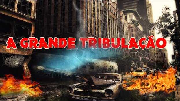 Video A GRANDE TRIBULAÇÃO 🔵 ARREBATAMENTO vem Antes ou Depois da grande Tribulação ? en español
