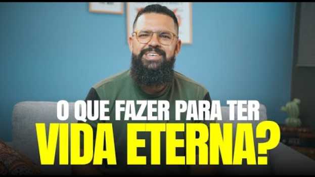 Video O QUE FAZER PARA TER VIDA ETERNA? - Douglas Gonçalves en français