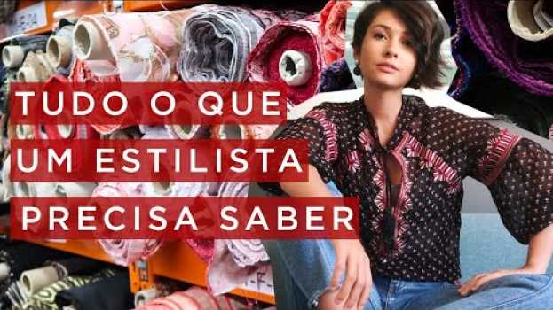 Видео Tudo o que um estilista precisa saber - mercado de moda на русском