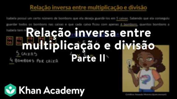 Video Relação inversa entre multiplicação e divisão | Parte II   türkçe