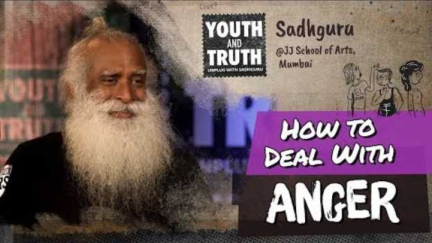 Video How to Deal With Anger - Sadhguru em português